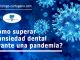¿Cómo superar la ansiedad dental durante una pandemia?